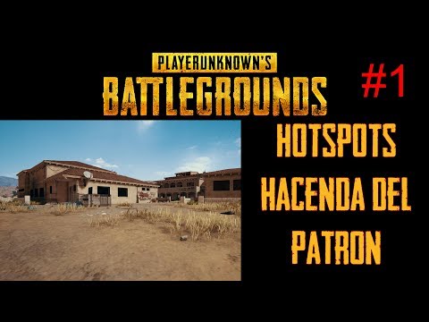 Pubg Hotspots - Hacienda del Patron ( ep 01 )