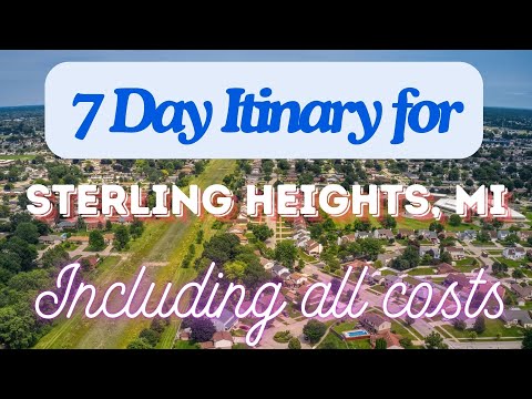 Sterling Heights Michigan 7 Day Trip Itinerary Including Costs and Transport -  Sterling Height 2024