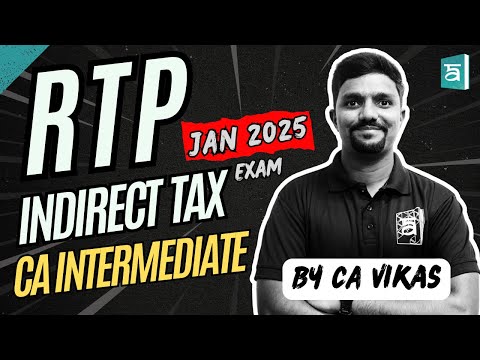 CA Inter Indirect Tax (GST) RTP | Paper 3 Taxation - GST | Jan 2025 Exam | Arivupro | CA Vikas