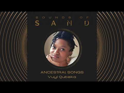 #72 Ancestral Song: Vuyi Qubeka