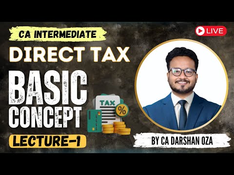 CA Inter || Direct Tax || Basic Concept || Lecture -1 || By CA Darshan Oza