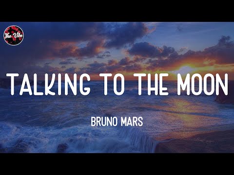 Bruno Mars - Talking to the Moon (Lyrics)