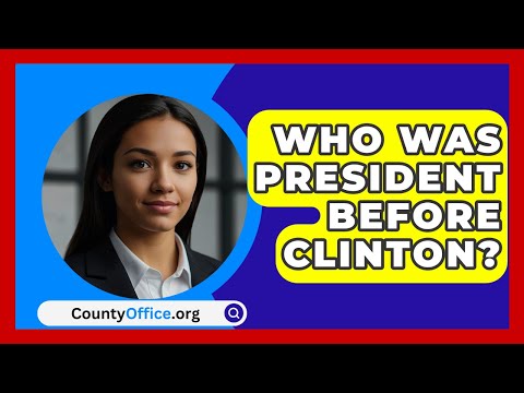 Who Was President Before Clinton? - CountyOffice.org