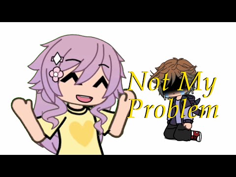 That’s not my problem || meme