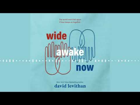 Wide Awake Now By David Levithan | Audiobook Excerpt