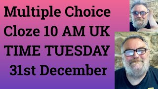 Livestream English Class for C2 and C1 - Multiple Choice Cloze 10 AM UK TIME TUESDAY 31ST December