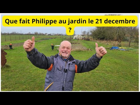 Que fait Philippe au jardin le  21 décembre ?