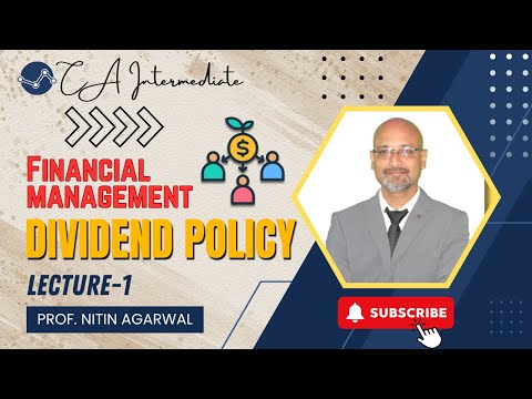 CA Inter ||  Financial Management || Dividend Policy || Lecture-01 || By Prof. Nitin Agarwal