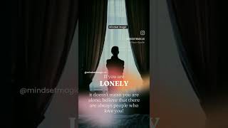 If you are lonely #mindsetmagic #shorts #short