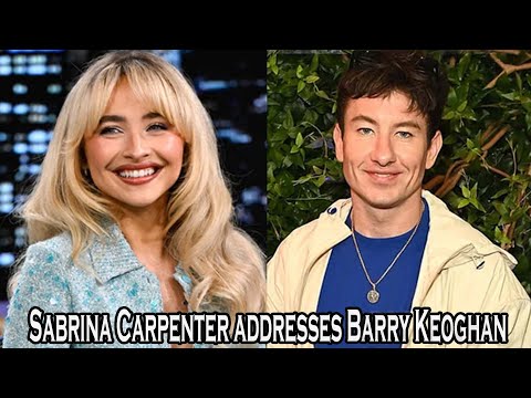 Sabrina Carpenter addresses Barry Keoghan split and cheating rumors in emotional interview