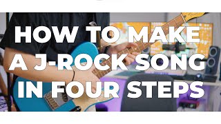 How To Make J-ROCK In FOUR STEPS (MUST WATCH)