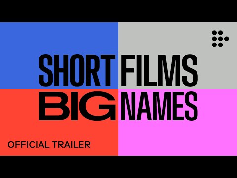 Short Films Big Names | Official Trailer | Hand-picked by MUBI