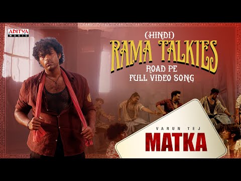 Rama Talkies Road Pe (Hindi)  Full Video Song | MATKA | Varun Tej | Karuna Kumar | Bhavani Rakesh