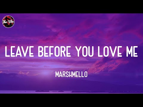 Marshmello - Leave Before You Love Me (Lyrics)