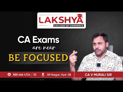 BE FOCUSED || CA INTER STUDENTS || May 2024 Exams! || By MURALI SIR || LAKSHYA EDU