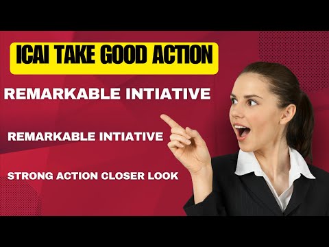 "ICAI' Remarkable Initiatives: Taking Strong Action | A Closer Look"