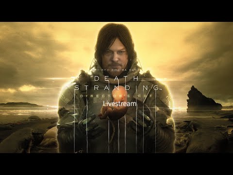 Death Stranding: Directors cut Part 3 - Back and forth