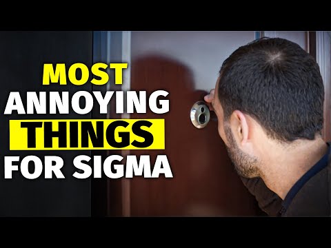 8 Annoying Things ONLY Sigma Males Can Relate To