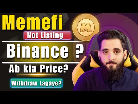 Memefi Binance Not Listing?|| Memefi Price ab Kia Rahege||Memefi Withdraw Binance || memefi mr rix