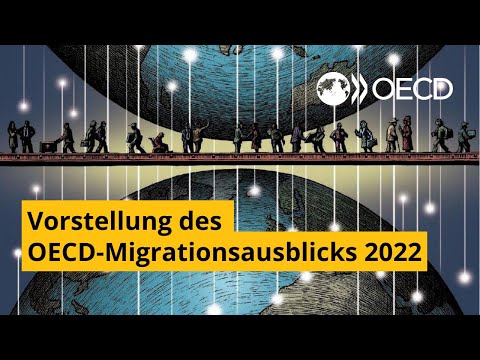 Vorstellung des Internationalen Migrationsausblicks 2022 der OECD