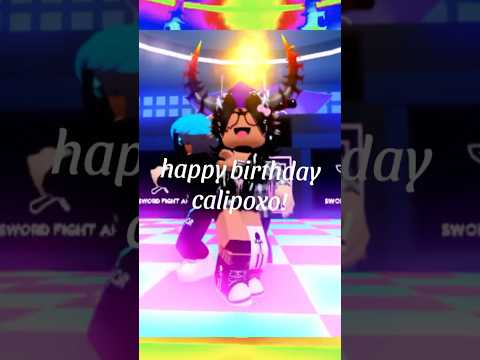 happy birthday cali! (me :3) #calipoxo #roblox #shortvideos #edit #shorts #fypシ゚viral