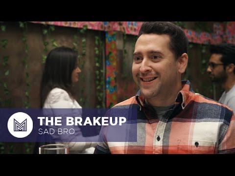 The Brake Up - Sad Bro Ep. 2