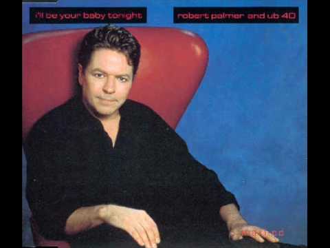 UB40 & Robert Palmer - I'll Be Your Baby Tonight