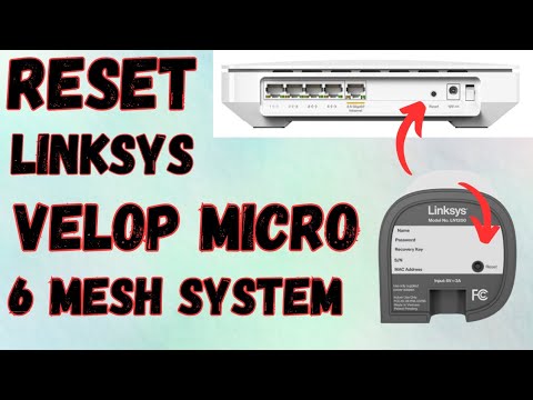 Reset Linksys Velop Micro 6 Mesh System To Factory Default Settings | Devicessetup | DIY