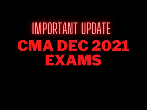 BREAKING NEWS I CMA DEC 2021 EXAMS