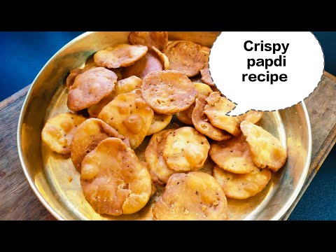 khasta aur Crispy papdi Ghar par banaye aasaan si recipe se,खस्ता और क्रिस्पी पापड़ी रेसिपी