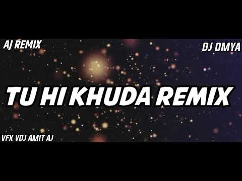 || TU HI KHUDA || OFFICIAL MIX || DJ OMYA ICH || VFX VDJ AMIT AJ KARAD ||