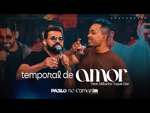 Pablo feat. @ToqueDez  -  Temporal de Amor ( No Camarim)