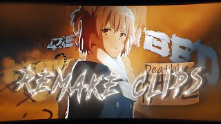 Deathbed pt.2 || Oregairu || Xezem Remake Clips [AMV/Edit] 1080p