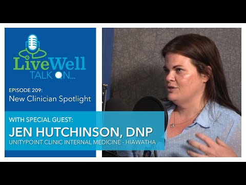 Ep. 209 - LiveWell Talk On...New Clinician Spotlight: Jen Hutchinson, DNP