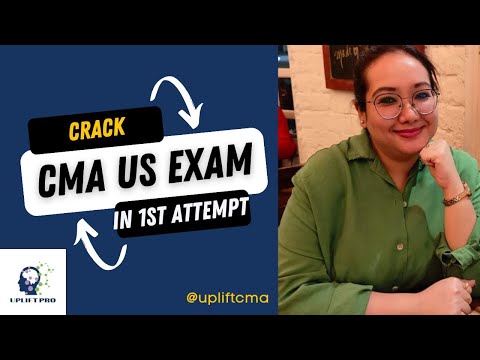 Tips to clear CMA US Exam in the first attempt | Uplift Pro Academy