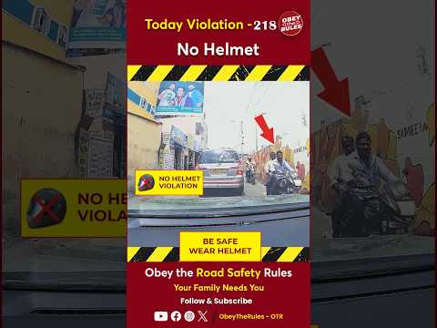 TODAY VIOLATION - 218 Kindly Wear Helmet for your Safety #chennaitrafficpolice #otr #obeytherules