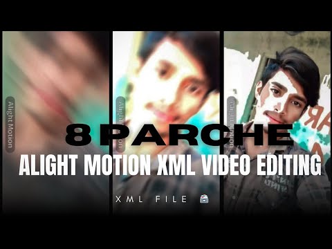 8 PARCHE🥀|| NEW TRENDING SONG🎵|| ALIGHT MOTION XML VIDEO EDITING📥|| #xml_file #newsong