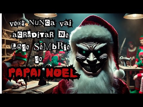 O Lado Sombrio do Papai Noel: A Verdade que Nunca te Contaram