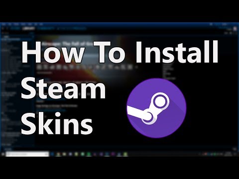 How To Install Skins on Steam (Works in 2020)