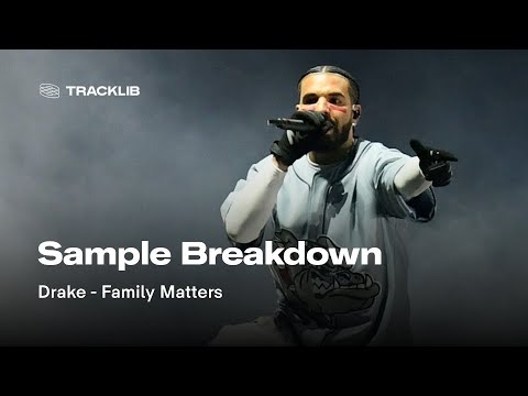 Sample Breakdown: Drake - Family Matters