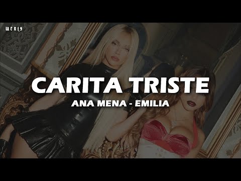 Ana Mena, Emilia - CARITA TRISTE 💔|| LETRA