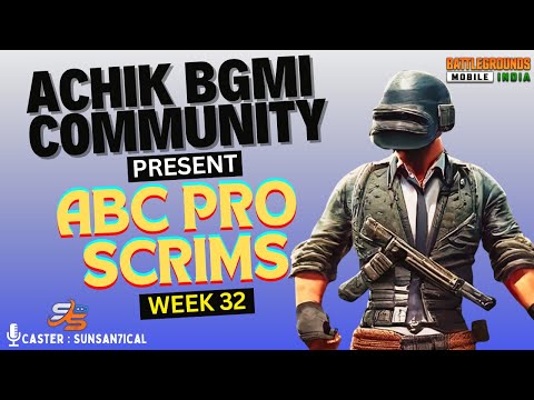 [DAY 4 | WEEK 32] ACHIK BGMI COMMUNITY PRESENT ABC PRO SCRIMS  || CASTER SUNSAN7ICAL