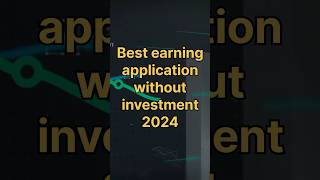 Best earning application without investment 2024 | earning app | online earning apps #shorts