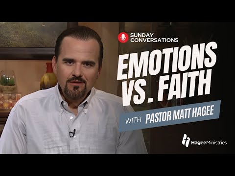 Pastor Matt Hagee - "Emotions vs. Faith"