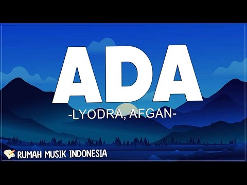 Lyodra, Afgan - Ada (Lirik) | Genggam tanganku jangan kau lepaskan kembali padaku seperti dulu