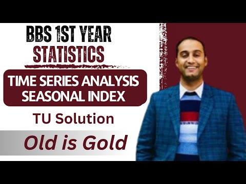 Time Series Analysis Seasonal index || BBS 1st Year Business Statistics || Old is Gold | TU Solution