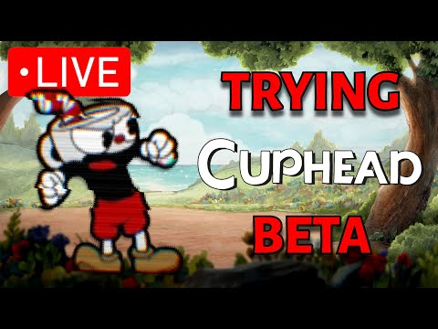 *LIVE* Trying out Cuphead's BETA?!