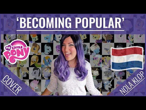 Becoming Popular (The Pony Everypony Should Know) - My Little Pony - Nola Klop Cover (Dutch)