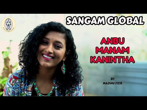 Anbumanam Kanintha Pinnae | Evergreen Tamil Song |  By #madhuiyer #sangamgloballive