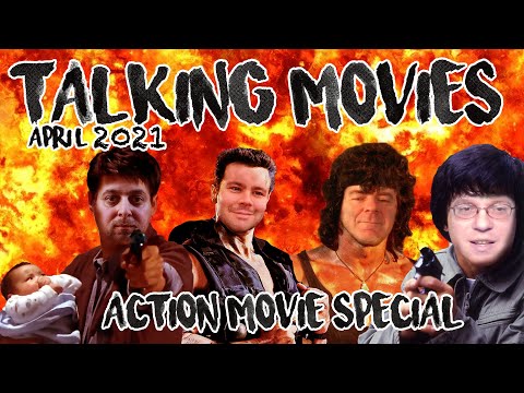 Talking Movies - April 2021 - Action Movies